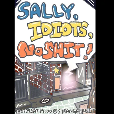 SALLY, IDIOTS, NoSHIT! 공연 포스터