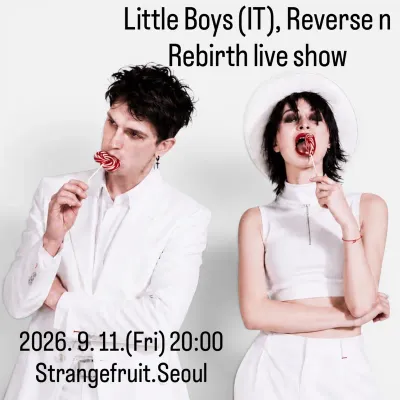 Little Boys (IT), Reverse n Rebirth live show 공연 포스터